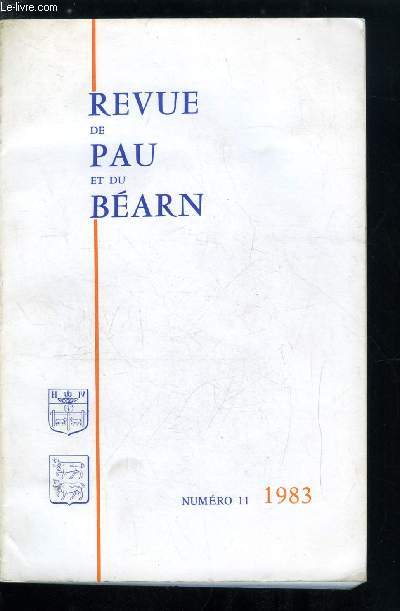 Revue de Pau et du Barn n 11 - La politique bnficiale du cardinal Pierre de Foix l'ancien (milieu du XVe sicle) par J.L. Gazzaniga, L'architecture rurale du pays de Bidache (XVIIe-XVIIIe sicles par J. Robert, La ferme cole des basses pyrnes