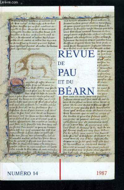 Revue de Pau et du Barn n 14 - Le temps des commmorations par P. Tucoo-Chala, Jean Franois Massie, prsident d'honneur de la socit (1893-1986) par P. Tucoo-Chala, Andr Masson (1900-1986) par P. Tucoo-Chala, Un manuscrit du Livre de la Chasse