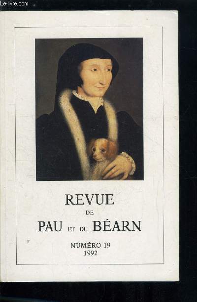 Revue de Pau et du Barn n 19 - Un triste sire d'aprs l'un de ses contemporains par Paul Mironneau, Le chateau de Brassalay a Biron par Eliane Okais, L'pidmie de peste de 1652-1654 a Oloron et dans le haut barn par Daniel Bourrouilh, Les camescasse