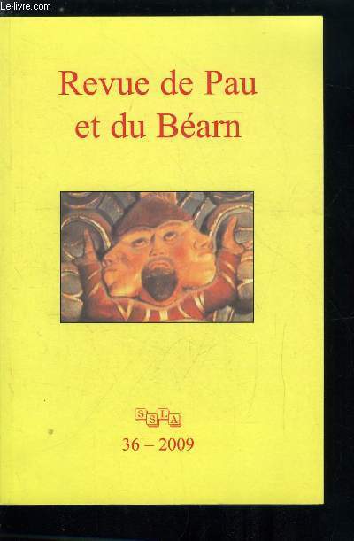 Revue de Pau et du Barn n 36 - Historique des recherches archologiques sur les tumulus par Claude Blanc, Le monstrueux dans la sculpture romane du Barn par Julie Gonzalez, L'chec d'une chimre : un double Etat indpendant navarro-barnais au dbut