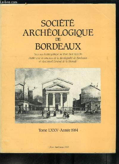 Socit archologique de Bordeaux tome LXXV - Chronique d'archologiqe bordelaise par Dany Barraud, Vayres antique, II. le deuxime age du fer : priode de la tne ou gauloise par Henri Crochet, Archologie mrignacaise, archives du sol : le site