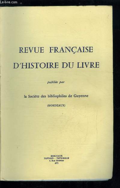 Revue franaise d'histoire du livre n 6 - Les tours de France des imprimeurs et libraires a la fin du XVIIe sicle par Claude Lannette-Claverie, Le fonds Peiresc a la bibliothque municipale de Chalons sur Marne par Jean Marie Arnoult, L'imprimerie