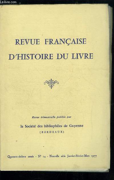 Revue franaise d'histoire du livre n 14 - L'allgorie dans le livre illustr : la joyeuse entre d'Henri IV a Rouen par Andr Masson, Les impressions bordelaises de l'inventaire aprs dcs de Jacques Millanges (1624) par Louis Desgraves, La littrature