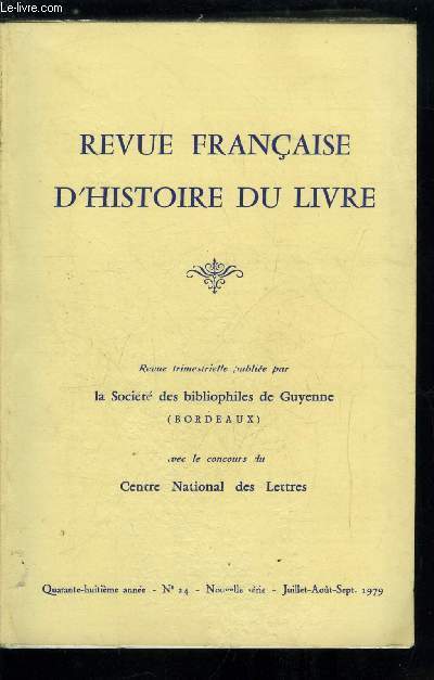 Revue franaise d'histoire du livre n 24 - Liminaire par Y. Giraud, La bibliothque de Malherbe par R. Lebegue, Les livres de Peiresc dans les bibliothques parisiennes par J.M. Arnoult, La bibliothque de Richelieu par J. Flouret, Le cabinet de l'rudit