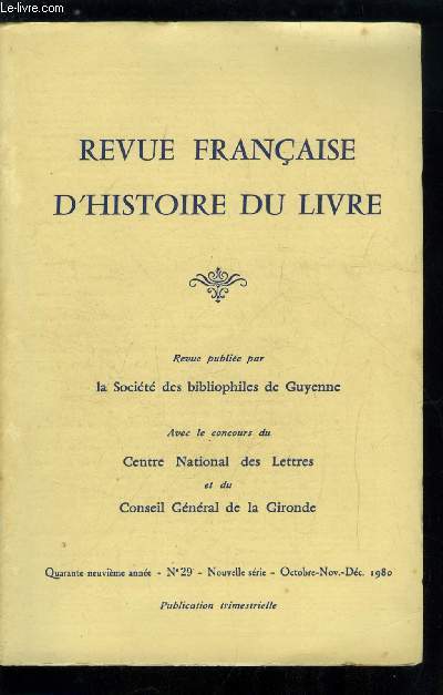 Revue franaise d'histoire du livre n 29 - Tradition et modernit dans les romans d'Edouard Estauni des lendemains du naturalisme a 1914 par G. Cesbron, L'exposition du IVe centenaire des essais de Montaigne par R. Darricau, Les anecdotes typographiques