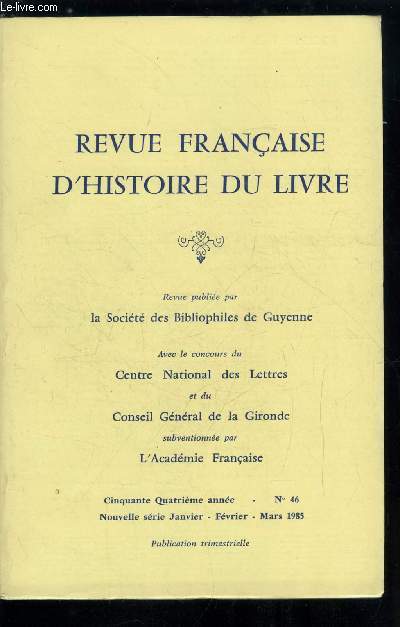 Revue franaise d'histoire du livre n 46 - Numro spcial de la revue franaise d'histoire du livre, Ausone, ou les ambitions d'un notable aquitain par Robert Etienne, La tradition textuelle et les manuscrits d'ausone par Sesto Prete, Rpertoire