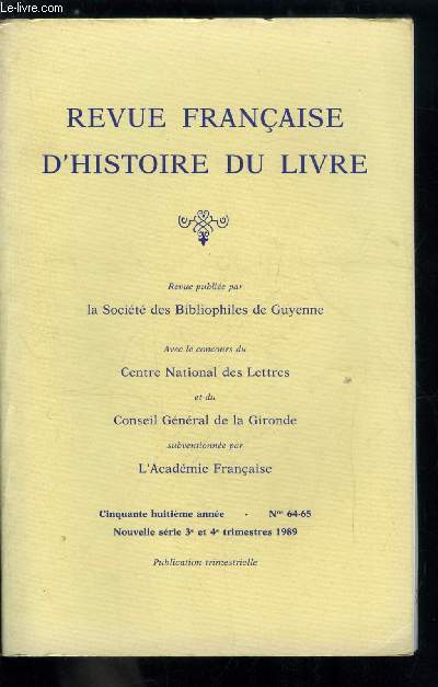 Revue franaise d'histoire du livre n 64-65 - Les livres d'heures des bibliothques de Seine et Marne par J.B. Molin, Io, une mtamorphose d'Ovide illustre au XVIe sicle en France par Gh. Amielle, Les palmars scolaires du lyce de bordeaux au XIXe