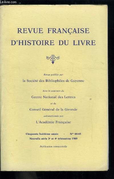 Revue franaise d'histoire du livre n 64-65 - Les livres d'heures des bibliothques de Seine et Marne par J.B. Molin, Io, une mtamorphose d'Ovide illustre au XVIe sicle en France par Gh. Amielle, Les palmars scolaires du lyce de bordeaux au XIXe