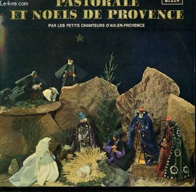 DISQUE VINYLE 33T PASTORALE ET NOELS DE PROVENCE / ADORATION / AUBADE / NOELS DES TAMBPOURINAIRES / NOEL DE PROVENCE / NOEL DES PETITS SANTONS / MENUET / NOEL DES PAYS D'AIX / MARCHE DES ROIS.