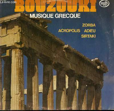 DISQUE VINYLE 33T MUSIQUE GRECQUE / ZORBA / ACROPOLIS ADIEU / SIRTAKI / NUAGES BLEUS, NUAGES BLANCS...