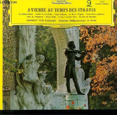 DISQUE VINYLE 33T A VIENNE AU TEMPS DES STRAUSS VOL1 LA CHAUVE SOURIS / TRITSCH TRATSCH POLKA / VALSE DELIRIUM / OUVERTURE DU BARON TZIGANE / MOUVEMENT PERPETUEL / VALSE DE L'EMPEREUR / ANNEN POLKA / LE BEAU DANUBE BLEU / MARCHE DE RADETZKY.