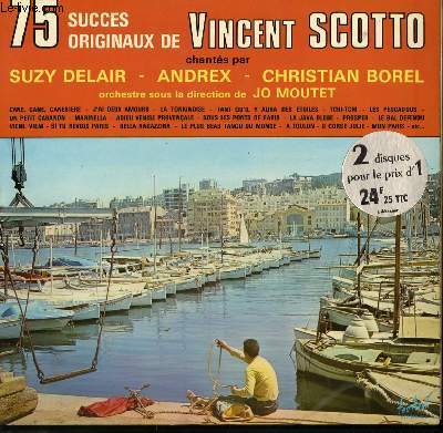 2 DISQUES VINYLE 33T 75 SUCCES CHANTES PAR SUZY DELAIR, ANDREX, CHRISTIAN BOREL... CANE , CANE, CANEBIERE / J' AI DEUX AMOURS / LA TONKINOISE / TCHI TCHI / LES PESCADOUS / MARINELLA / LA JAVA BLEUE / LE PLUS BEAU DES TANGO DU MONDE / O CORSE JOLIE....