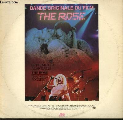 DISQUE VINYLE 33T BANDE ORIGINALE DU FILM THE ROSE / WHOSE SIDE ARE YOU ON / THE ROSE / STAY WITH ME / KEEP ON ROCKIN' / MIDNIGHT IN MEMPHIS / CAMELLIA / LOVE ME WITH A FEELING....