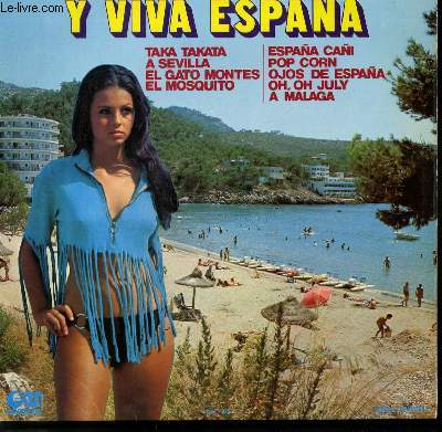 DISQUE VINYLE 33T Y VIVA ESPANE. TAKA TAKATA / A SEVILLA / EL GATO MONTES / EL MOSQUITO / ESPANA CANI / POP CORN / OJOS DE ESPANA / OH, OH JULY /A MALAGA.