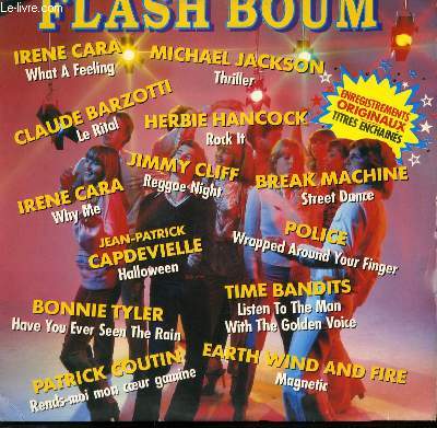 DISQUE VINYLE 33T FLASH BOUM. WHAT A FEELING DE IRENE CARA / THRILLER DE M. JACKSON / STREET DANCE DE BREAK MACHINE / HAVE YOU EVER SEEN THE RAIN DE BONNIE TYLER / HALLOWEEN DE J. CAPDEVIELLE / RENDS MOI MON COEUR GAMINE DE PATRICK COUTIN...