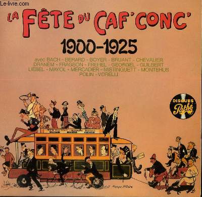 2 DISQUES VINYLE 33T LA FETE DU CAF'CONC' 1900-1925. SI TU VEUX MARGUERITE PAR FRAGSON / NINI, PEAU DE CHIEN PAR ARISTIDE BRUANT / LA VALSE DES COUPS DE PIED AU..BOUM DE FREHEL / LA CAISSIERE DU GRAND CAFE DE BACH / LES MAINS DE FEMMES PAR MAYOL....