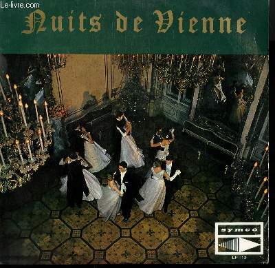 DISQUE VINYLE 33T NUITS DE VIENNE. LE BEAU DANUBE BLEU DE J. STRAUSS / L'OR ET L'ARGENT DE J. STRAUSS / LEGENDES DE LA FORET VIENNOISE / AIMER, BOIRE ET CHANTER / MILLET UNE NUITS / LES ENFANTS DU VILLAGE / VALSE DE L'EMPEREUR / SANG VIENNOIS ...........