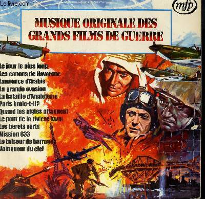 DISQUE VINYLE 33T MUSIQUE ORIGINALE DES GRANDS FILMS DE GUERRE. LE JOUR LE PLUS LONG / LES CANONS DE NAVARONE / LAWRENCE D4ARABIE / LA GRANDE EVASION / LA BATAILLE D'ANGLETERRE / PARIS BRULE T IL? / LE PONT DE LA RIVIERE KWA / LES BERETS VERTS ....