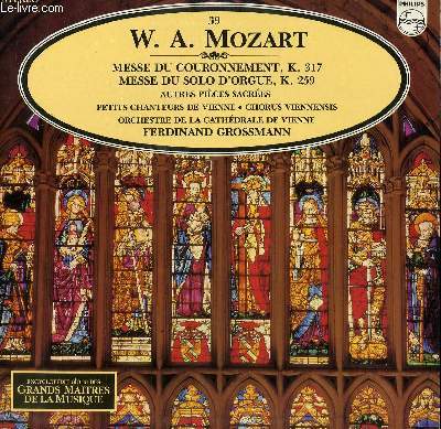 DISQUE VINYLE 33T MESSE DU COURONNEMENT , K.317 / MESSE DU SOLO D'ORGUE, K.259 ET AUTRES PIECES SACREES. PAR LES PETITS CHANTEURS DE VIENNE AVEC L'ORCHESTRE DE LA CATHEDRALE DE VIENNE SOUS LA DIRECTION DE FERDINAND GROSSMANN.