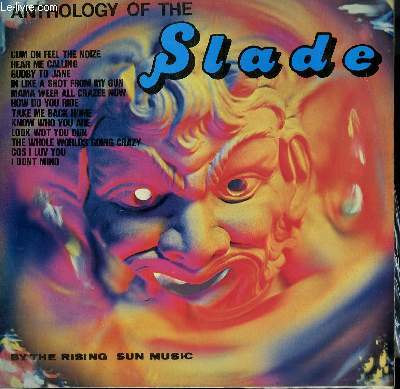 DISQUE VINYLE 33T ANTHOLOGY OF THE SLADE. CUM ON FEEL THE NOIZE / HEAR ME CALLING / GUDBY TO JANE / IN LIKE A SHOT FROM MY GUN / MAMA WEER ALL CRAZEE NOW / HOW DO YOU RIDE / TAKE ME BACK HOME / LOOK WOT YOU DUN....