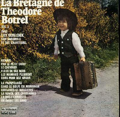 DISQUE VINYLE 33T LA BRETAGNE DE THEODORE BOTREL. KENAVO / PAR LE PETIT DOIGHT / LE CHEVRIER / FLEUR DE BLE NOIR / LES MAMANS PLEURENT / DORS MAN GOZ ARVOR / LA PAIMPOLAISE / DANS LE GOLFE DU MORBIHAN / GOELANDS ET GOELETTES / LA RONDE DES CHATAIGNES....