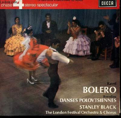 DISQUE VINYLE 33T BOLERO / DANSES POLOVTSIENNES. PAR THE LONDON FESTIVAL ORCHESTRA & CHORUS SOUS LA DIRECTION DE STANLEY BLACK.