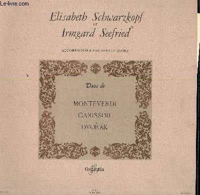 DISQUE VINYLE 33T DUOS DE MONTEVERDI, CARISSIMI ET DVORAK. AVEC GERALD MOORE.