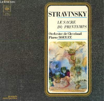 DISQUE VINYLE 33T LE SACRE DU PRINTEMPS PAR L'ORCHESTRE DE CLEVELAND SOUS LA DIRECTION DE PIERRE BOULEZ.