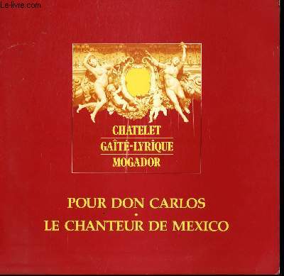 DISQUE VINYLE 33T CHATELET: POUR DON CARLOS, OPERETTE EN 2 ACTES ET 16 TABLEAUX. ORCHESTRE DIRIGE PAR ALBERT LASRY / LE CHANTEUR DE MEXICO, OPERETTE EN 2 ACTES ET 20 TABLEAUX. ORCHESTRE DIRIGE PAR JACQUES HENRI RYS.