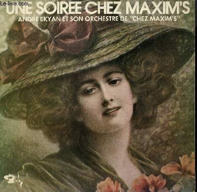 DISQUE VINYLE 33T UNE SOIREE CHEZ MAXIM'S. SOUS LES PONTS DE PARIS / MON HOMME / VALENTINE / C'EST MON GIGOLO / LA VIE EN ROSE...