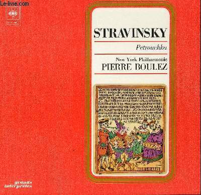 DISQUE VINYLE 33T PETROUCKA. PAR L'ORECHESTRE PHILHARMONIQUE DE NEW YOURK SOUS LA DIRECTION DE PIERRE BOULEZ.