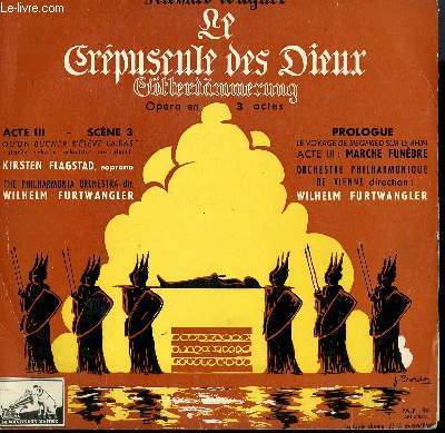 DISQUE VINYLE 33T LE CREPUSCULE DES DIEUX OPERA EN 3 ACTES. ACTE III SCEN 3 / PROLOGUE / MARCHE FUNEBRE.