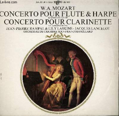 DISQUE VINYLE 33T CONCERTO POUR FLUTE ET HARPE EN DO MAJEUR KV 299 / CONCERTO POUR CLARINETTE EN LA MAJEUR KV 622. PAR L'ORCHESTRE DE CHAMBRE DE JEAN FRANCOIS PAILLARD.