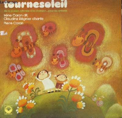 DISQUE VINYLE 33T ...CHANTE PIERRE CORAN. TOURNESOLEIL. DE LA POESIE RYTHMEE A LA CHANSON POUR LES ENFANTS. LES RADIS / L'OKAPI / LE COBAYE / BOULE DE LAINE / LE CAILLOU / LA GREMOUILLE / EN COURANT...