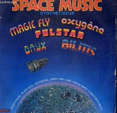 DISQUE VINYLE 33T MAGIC FLY / OXYGENE / PULSTAR / PNYX / BILITIS...