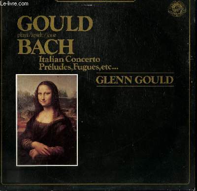 DISQUE VINYLE 33T ITALIAN CONCERTO / PRELUDES, FUGUES, MENUET,ETC...PAR GLENN GOULD AU PIANO.