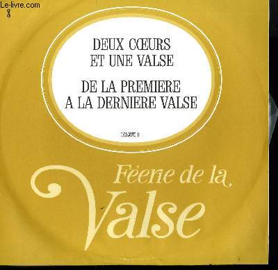 DISQUE VINYLE 33T FEERIE DE LA VALSE DISQUE8. DEUX COEURS ET UNE VALSE ( EDELWEISS / LA PLUS BELLE CHOSE DU MONDE / REMEMBER..) / DE LA PREMIERE A LA DERNIERE VALSE ( UNE NUIT D'AMOUR / TOGETHER / LA DERNIERE VALSE...).