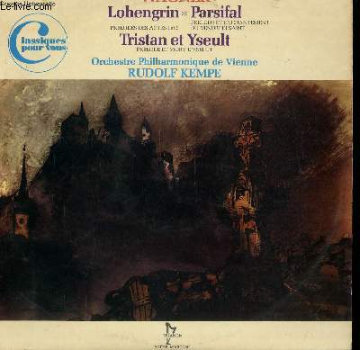 DISQUE VINYLE 33T LOHENGRIN PRELUDES DES ACTES 1 ET 3 / PARSIFAL PRELUDE ET ENCHANTEMENT DU VENDREDI SAINT / TRISTAN ET YSEULT PRELUDE ET MORT D'YSEULT. PAR L'ORCHESTRE PHILHARMONIQUE DE VIENNE SOUS LA DIRECTION DE RUDOLF KEMPE.