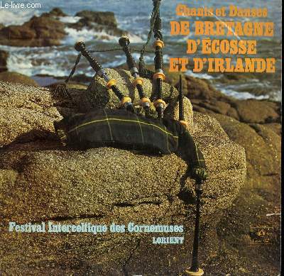 DISQUE VINYLE 33T CHANTS ET DANSES DE BRETAGNE D'ECOSSE ET D'IRALNDE. IRISH DANCE / LA MARAICHINE / GAVOTTE DES MONTAGNES / REELS / AN FRO / DANS PLIN / A TRI ANJELUS...