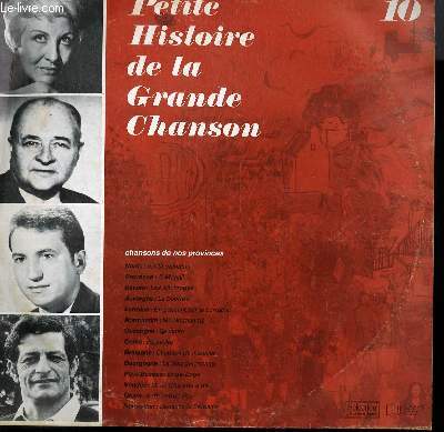 DISQUE VINYLE 33T PETITE HISTOIRE DE LA GRANDE CHASON VOL10 CHANSONS DE NOS PROVINCES. LE P'TIT QUINQUIN DU NORD / O MAGALI DE PROVENCE / PAGHIELLA DE CORSE / SE CANTO DE GASCOGNE / LES ALLOBROGES DE SAVOIE....