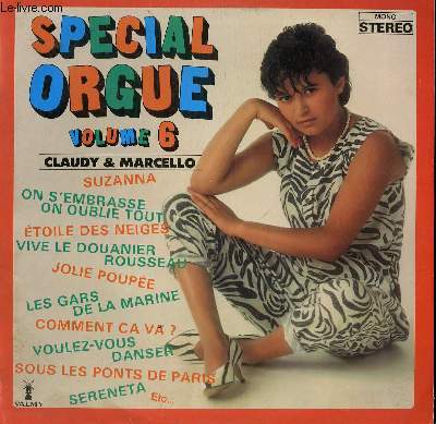 DISQUE VINYLE 33T SPECIAL ORGUE VOL6. SUZANNA / ON S'EMBRASSE ON OUBLIE TOUT / ETOILE DES NEIGES / VIVE LE DOUANIER ROUSSEAU / JOLIE POUPEE / LES GARS DE LA MARINE / VOULEZ VOUS DANSER / SERENATA...