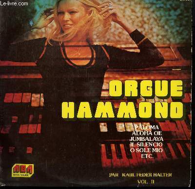 DISQUE VINYLE 33T ORGUE HAMMONO. LA PALOMA / ALOHA OE / JUMBVALAYA / IL SILENCIO / O SOLE MIO / AMAPOLA / TRISTESSE...