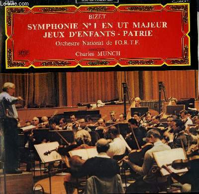 DISQUE VINYLE 33T SYMPHONIE N1 EN UT MAJEUR JEUX D'ENFANTS / PATRIE. PAR L'ORCHESTRE NATIONAL DE L'ORTF SOUS LA DIRECTION DE CHARLES MUNCH.