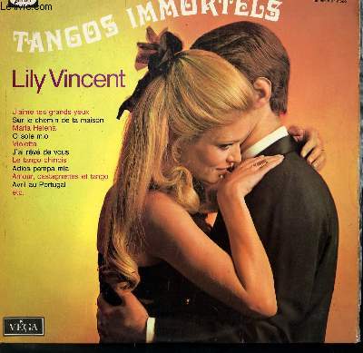 DISQUE VINYLE 33T TANGOS IMMORTELS. J'AIME TES GRANDS YEUX / SUR LE CHEMIN DE TA MAISON / O SOLE MIO / J'AI REVE DE VOUS / AVRIL AU PORTUGAL / ADIOS PAMPA MIA / VIOLETTA / LE TANGO CHINOIS / MARIA HELENA...