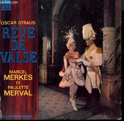 DISQUE VINYLE 33T REVE DE VALSE. AVEC MARCEL MERKES ET PAULETTE MERVAL.