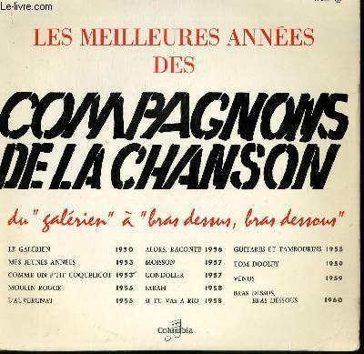 DISQUE VINYLE 33T LES MEILLEURES ANNEES. LE GALERIEN / MES JEUNES ANNEES / COMME UN P'TIT COQUELICOT / MOULIN ROUGE / L'AUVERGNAT / ALORS, RACONTE / MOISSON / GONDOLIER / SARAH / SI TU A RIO / GUITARES ET TAMBOURINS / TOM DOOLEY / VENUS / BRAS DESSUS BRAS