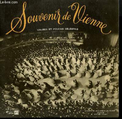 DISQUE VINYLE 33T SOUVENIR DE VIENNE. VALSES ET POLKAS CELEBRES. VIF ARGENT / CHAMPAGNE POLKA / HIRONDELLES D4AUTRICHE / LES ROMANTIQUES / BADNER MADLN.... PAR L'ORCHESTRE DE L'OPERA DE VIENNE SOUS LA DIRECTION DE ANTON PAULIK.