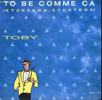 DISQUE VINYLE MAXI 45T. TO BE COMME CA. / SING COMME TOBY.