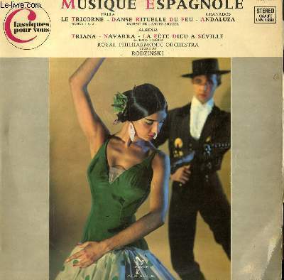 DISQUE VINYLE 33T MUSIQUE ESPAGNOLE. LE TRICORNE  ET DANS RITUELLE DU FEU PAR MANUEL DE FALLA / ANDALUZA PAR E. GRANADOS / NAVARRA, TRIANA , EL CORPUS EN SEVILLA PAR ALBENIZ. PAR THE ROYAL PHILHARMONIC ORCHESTRA SOUS LA DIRECTION DE ARTHUR RODZINSKI.