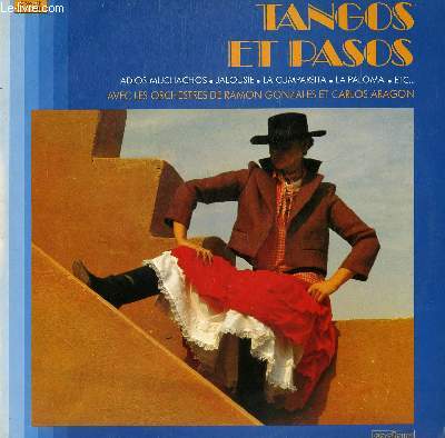 DISQUE VINYLE 33T TANGOS ET PASOS. ADIOS MUCHACHOS / JALOUSIE / ESPANA CANI / CUMANA / CAMINITO / SILENCIO / LA CUMPARSITA / LA PALOMA...